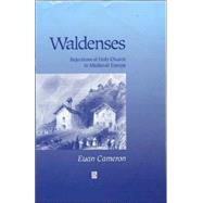 Waldenses Rejections of Holy Church in Medieval Europe by Cameron, Euan, 9780631153399