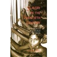 Slavery in the Twentieth Century The Evolution of a Global Problem by Miers, Suzanne, 9780759103399