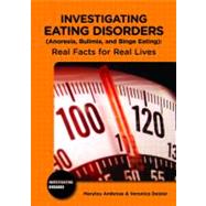 Investigating Eating Disorders Anorexia, Bulimia, and Binge Eating by Ambrose, Marylou; Deisler, Veronica, 9780766033399