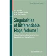Singularities of Differentiable Maps by Arnold, V. I.; Gusein-Zade, S. M.; Varchenko, A. N., 9780817683399
