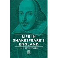 Life in Shakespeare's England by Wilson, John Dover, 9781406703399