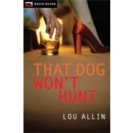 That Dog Won't Hunt by Allin, Lou, 9781554693399
