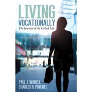 Living Vocationally by Pinches, Charles R.; Wadell, Paul J., 9781725273399