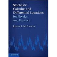 Stochastic Calculus and Differential Equations for Physics and Finance by Joseph L. McCauley, 9780521763400