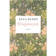 Dragonwyck by Seton, Anya, 9780544223400