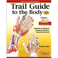 Trail Guide to the Body : A Hands-on Guide to Locating by Biel, Andrew, 9780982663400