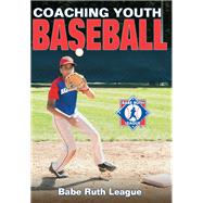 Coaching Youth Baseball by Babe Ruth League, 9781450453400