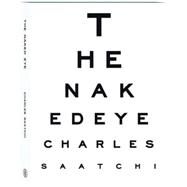 The Naked Eye by Charles Saatchi, 9781861543400