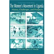 The Women's Movement in Uganda by Tripp, Aili Mari; Kwesiga, Joy C., 9789970023400