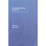Communicating Security: Civil-Military Relations in Israel by Lebel; Udi, 9780415373401