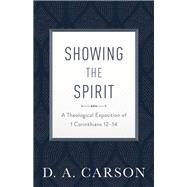 Showing the Spirit by Carson, D. A., 9780801093401