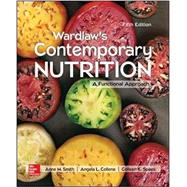Wardlaw's Contemporary Nutrition: A Functional Approach + Connect Access by Smith, Anne; Collene, Angela; Spees, Colleen, 9781260053401