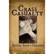 Crass Casualty by Collins, Austin Scott, 9781500483401