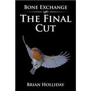 The Final Cut by Holliday, Brian, 9781504993401