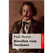 Novellen Vom Gardasee by Heyse, Paul, 9781508403401
