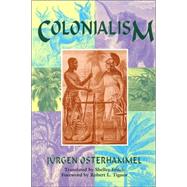 Colonialism by Osterhammel, Jurgen; Frisch, Shelley L., 9781558763401