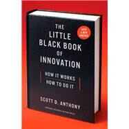 The Little Black Book of Innovation: How It Works, How to Do It (10430P-PBK-ENG) by Anthony, Scott D., 9781633693401
