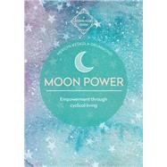 Moon Power (Conscious Guides) Empowerment through cyclical living by Keskula-Drummond, Merilyn, 9781783253401