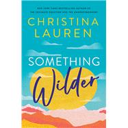 Something Wilder by Lauren, Christina, 9781982173401
