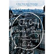 The Only Street in Paris Life on the Rue des Martyrs by Sciolino, Elaine, 9780393353402