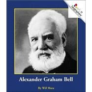 Alexander Graham Bell (Rookie Biographies: Previous Editions) by Mara, Wil, 9780516273402