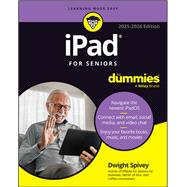 iPad For Seniors For Dummies, 2025 - 2026 Edition by Dwight Spivey, 9781394313402
