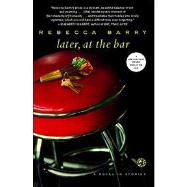Later, at the Bar : A Novel in Stories by Barry, Rebecca, 9781416563402