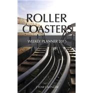Roller Coasters Weekly 2015-2016 Planner by Hub, Sam, 9781507573402