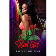 Lovin' a Virginia Bad Girl by Williams, Racquel, 9781645563402
