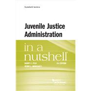 Juvenile Justice Administration in a Nutshell(Nutshells) by Feld, Barry C.; Moriearty, Perry L., 9781685613402