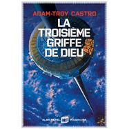 La Troisime Griffe de dieu by Adam-Troy Castro, 9782226453402
