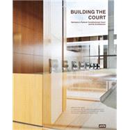 Building the Court by Jaeger, Falk; Federal Constitutional Court, 9783868593402