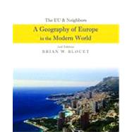 The EU and Neighbors: A Geography of Europe in the Modern World, 2nd Edition by Blouet, Brian W., 9780470943403