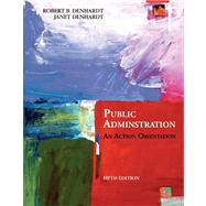 Public Administration An Action Orientation by Denhardt, Robert B.; Denhardt, Janet V., 9780534603403