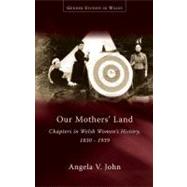 Our Mothers' Land by John, Angela V., 9780708323403