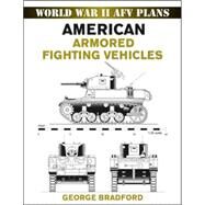 American Armored Fighting Vehicles by Bradford, George, 9780811733403