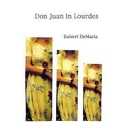 Don Juan in Lourdes by DeMaria, Robert, 9780967333403