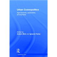 Urban Cosmopolitics: Agencements, Assemblies, Atmospheres by Blok; Anders, 9781138813403