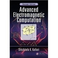 Advanced Electromagnetic Computation, Second Edition by Kalluri; Dikshitulu K., 9781498733403