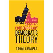 Contemporary Democratic Theory by Chambers, Simone, 9781509543403