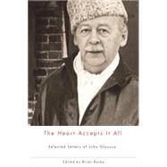 The Heart Accepts It All Selected Letters of John Glassco by Busby, Brian, 9781550653403