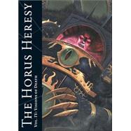 The Horus Hersey vol. IV: Visions of Death; Iconic images of the Imperium, betrayal and war by Alan Merrett, 9781844163403
