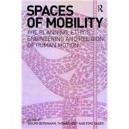 Spaces of Mobility: Essays on the Planning, Ethics, Engineering and Religion of Human Motion by Bergmann,Sigurd, 9781845533403