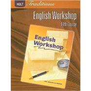 Holt Traditions: English Workshop, Fifth Course by HRW, 9780030993404