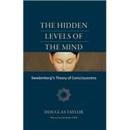 The Hidden Levels of the Mind by Taylor, Douglas; Bell, Reuben P. (CON), 9780877853404