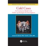 Cold Cases: An Evaluation Model with Follow-up Strategies for Investigators by Adcock; James M., 9781138113404