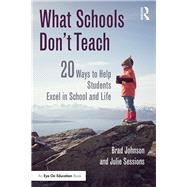 What Schools Don't Teach by Johnson, Brad; Sessions, Julie, 9781138803404
