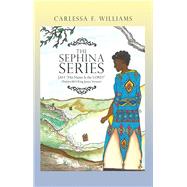 The Sephina Series by Williams, Carlessa F., 9781973613404