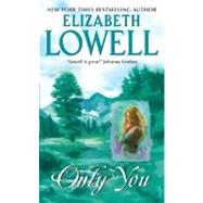 ONLY YOU                    MM by LOWELL ELIZABETH, 9780380763405