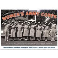 Capturing the Women's Army Corps by Bonnell, Francoise Barnes; Bullis, Ronald Kevin; Bingham, Gwen, 9780826353405